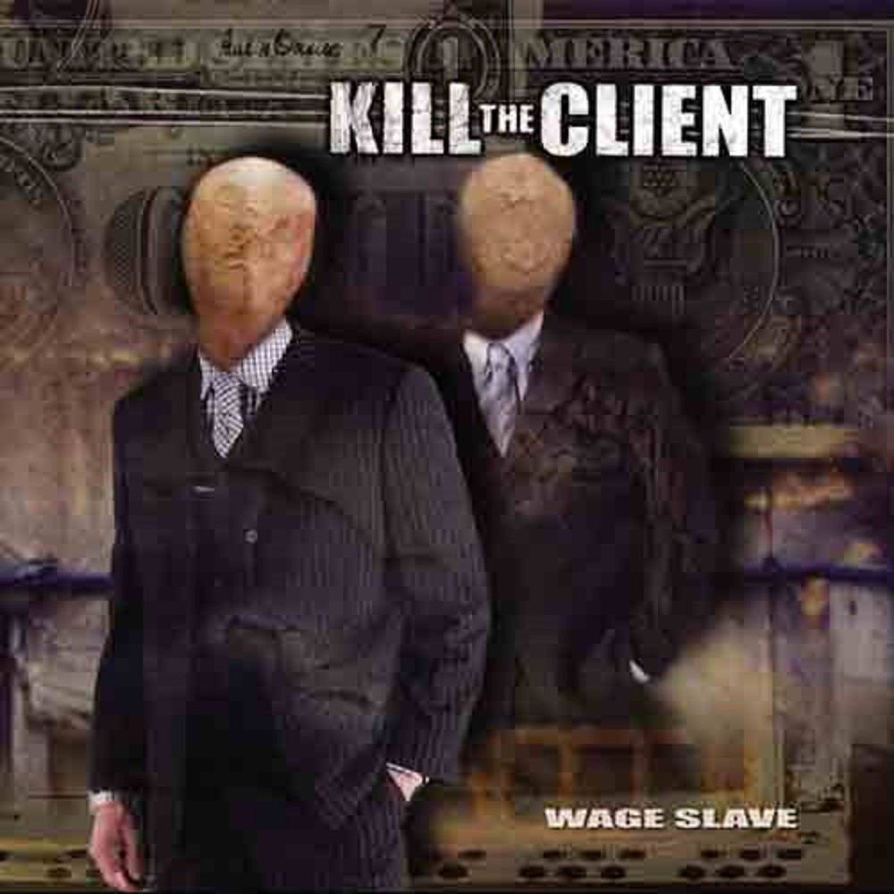 Kill the Client - Wage Slave (2004) Cover