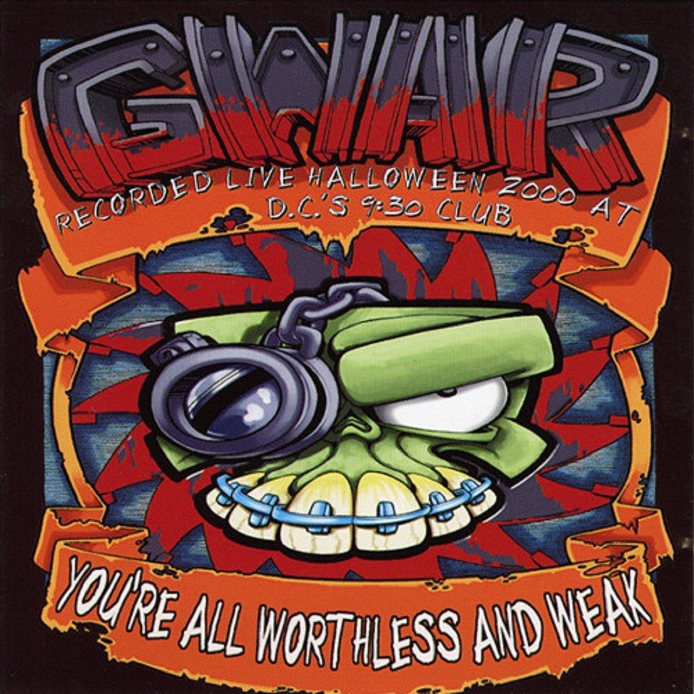 GWAR - You're All Worthless and Weak (2002) Cover