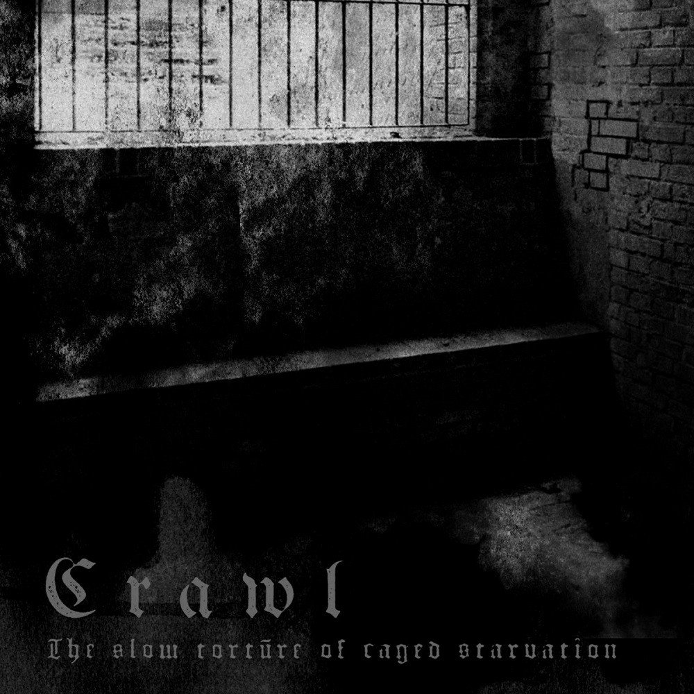Crawl - The Slow Torture of Caged Starvation (2015) Cover