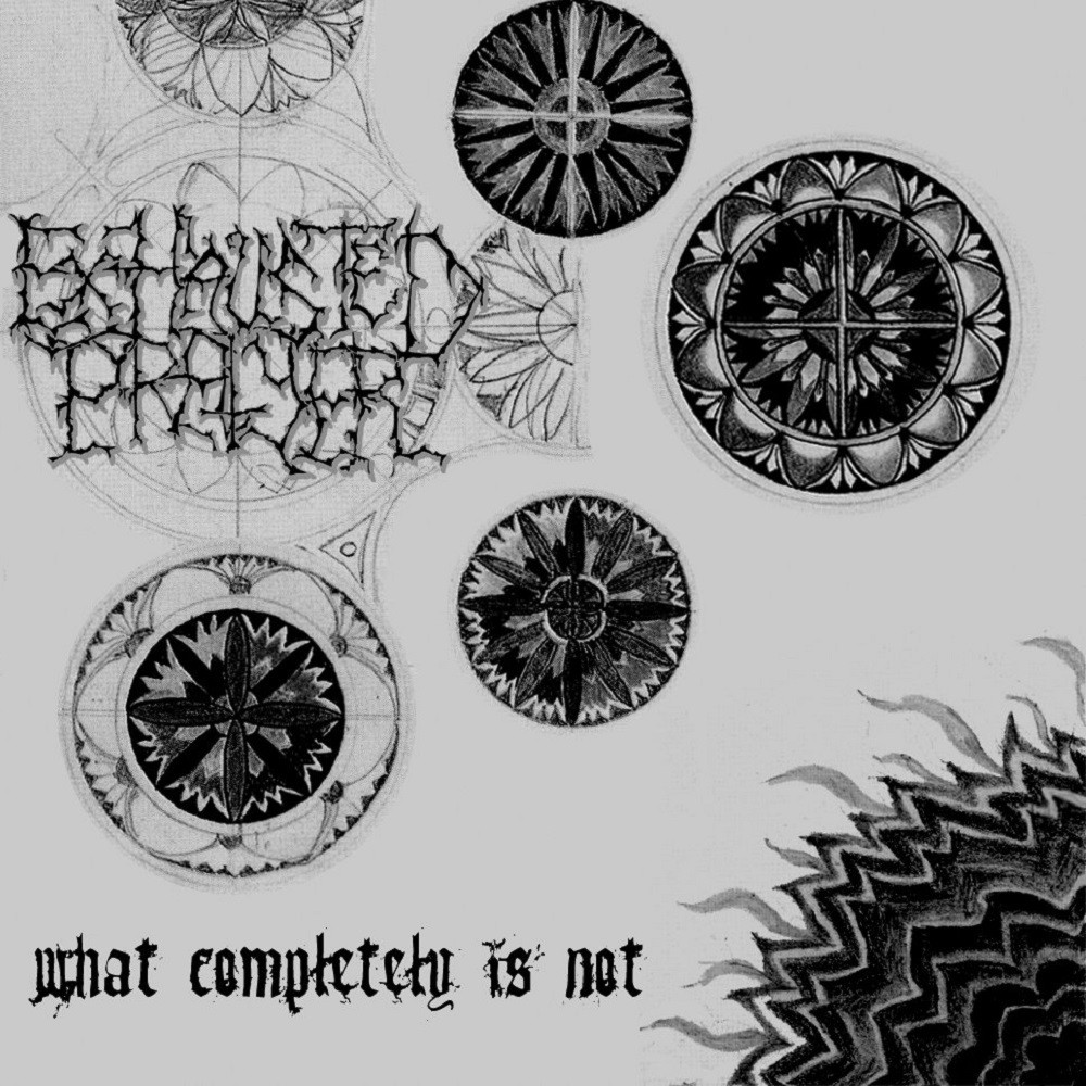 Exhausted Prayer - What Completely Is Not (2002) Cover