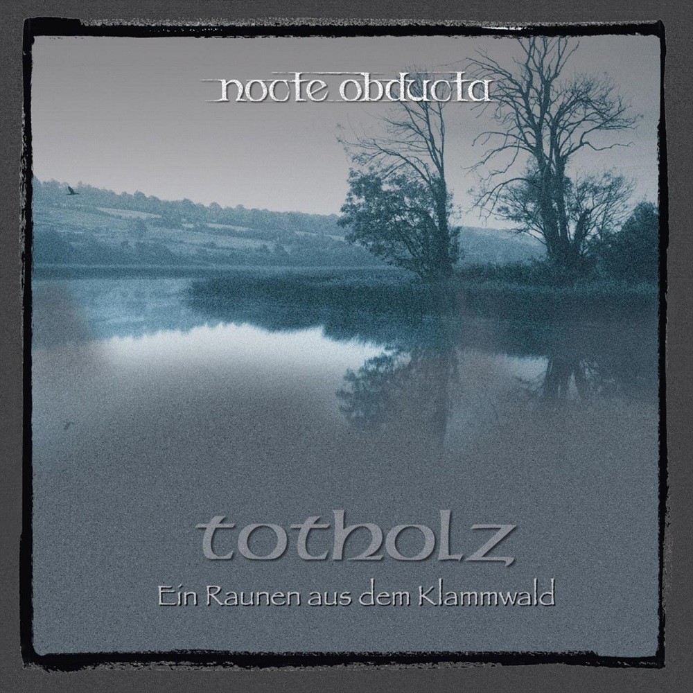 Nocte Obducta - Totholz (Ein Raunen aus dem Klammwald) (2017) Cover